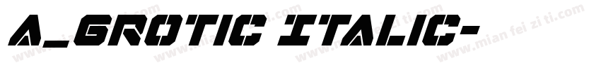 a_Grotic Italic字体转换